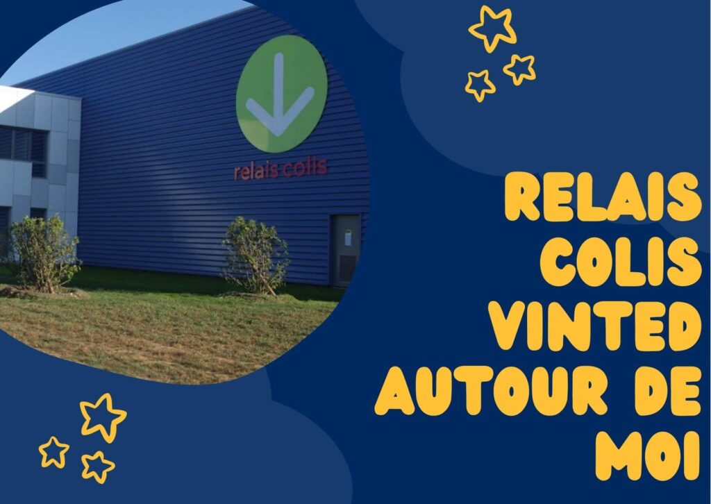 Relais Colis vinted autour de moi Weloob